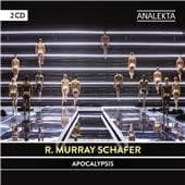 R. Murray Schafer - Apocalypsis. A Music-Theatre Work | Une Æuvre de Théâtre Musical (2 CD)