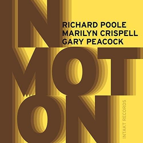 Richard Poole, Marilyn Crispell, Gary Peacock - In Motion (CD)