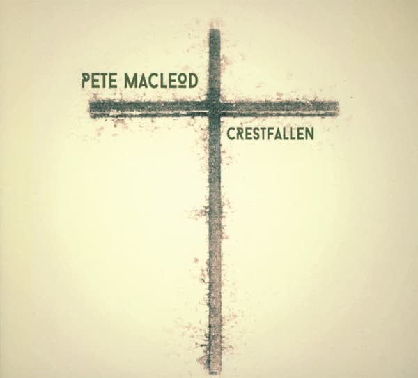 Pete MacLeod - Crestfallen (CD)
