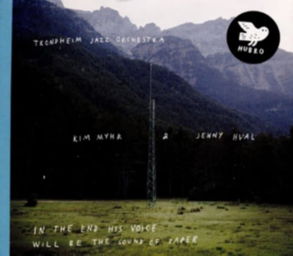 Trondheim Jazz Orchestra, Kim Myhr & Jenny Hval - In The End His Voice Will Be The Sound Of Paper (CD)
