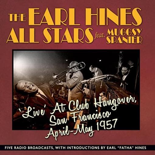 The Earl Hines and his All-Stars - Live' At Club Hangover, San Francisco, April-May 1957 (2 CD)