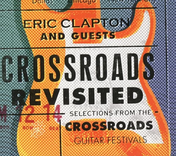 Crossroads Revisited Selections From The Crossroads Guitar Festivals 