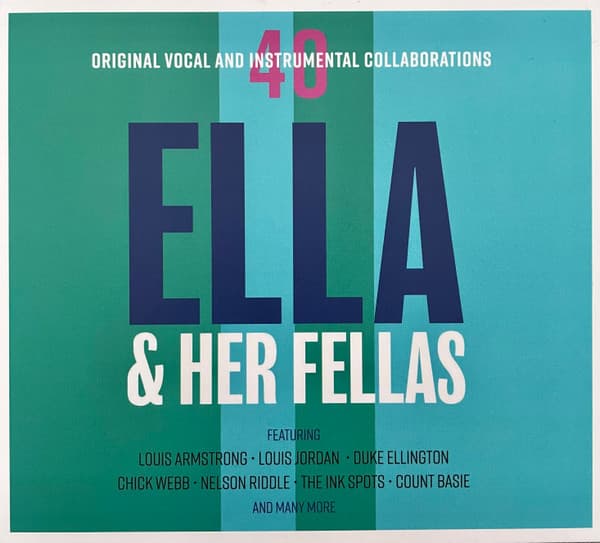 Ella & Her Fellas - 40 Original Vocal And Instrumental Collaborations